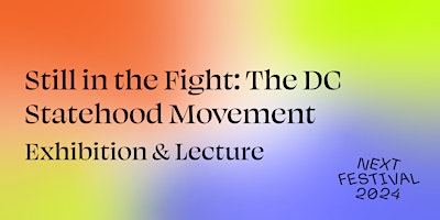 Hauptbild für Still in the Fight: The DC Statehood Movement Lecture