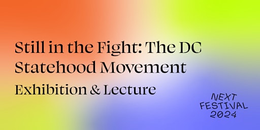 Image principale de Still in the Fight: The DC Statehood Movement Lecture