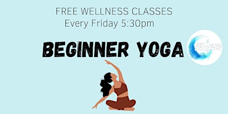 Primaire afbeelding van FREE Wellness Class- Beginner Yoga