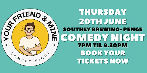 Primaire afbeelding van Your Friend & Mine Comedy @ Southey Brewing