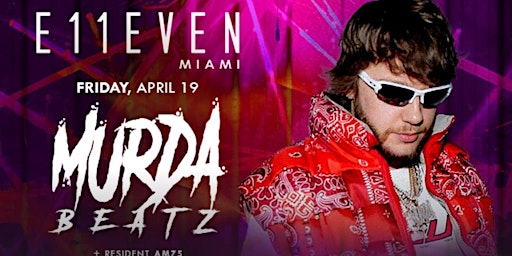 Hauptbild für MURDA BEATZ LIVE IN MIAMI@E11EVEN Tonight❗