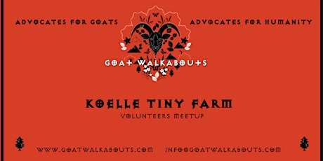 GOAT WALKABOUTS ADVOCACY MEETUP (KOELLE TINY FARM)