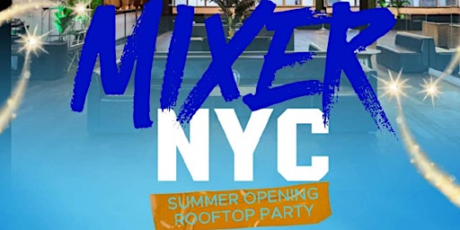 Imagem principal de MIXER NYC- New York's Biggest Rooftop Day Party