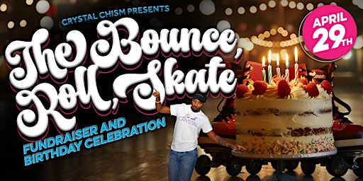 Crystal Chism presents The Bounce, Roll, Skate  Birthday Fundraiser  primärbild