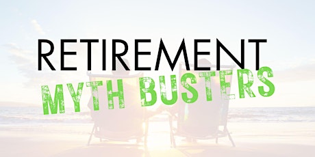 Retirement Myth Busters