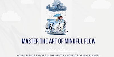 Hauptbild für Master the Art of Mindful Flow