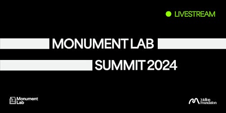 LIVESTREAM (Keynotes and Panels) - Monument Lab Summit 2024
