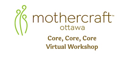 Mothercraft Ottawa: Core, Core, Core Virtual Workshop