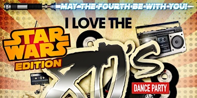 Hauptbild für I Love the '80s STAR WARS Dance Party w/ DJ Jaycee + DJ Sky