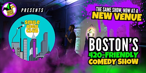 Primaire afbeelding van The SMILE HIGH CLUB: Boston's 420-Friendly Comedy Show