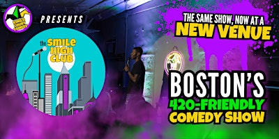 Imagem principal de The SMILE HIGH CLUB: Boston's 420-Friendly Comedy Show