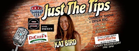 Image principale de JUST THE TIPS Comedy Show + Open Mic:Headliner Kat Bird