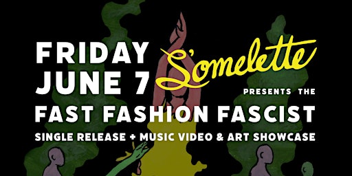 Imagem principal do evento Fast Fashion Fascist Single Release + Music Video & Art Showcase