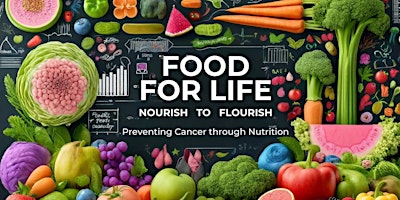 Primaire afbeelding van FREE - Food For Life: Nourish to Flourish: Intro How Foods Fight Cancer
