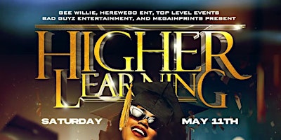 Primaire afbeelding van HIGHER LEARNING THE OFFICIAL GRADUATION CELEBRATION SAT. MAY 4 @ The Metro