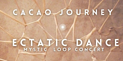 Primaire afbeelding van ✦ CACAO JOURNEY x LIVE ECSTATIC DANCE ✦