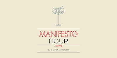 Manifesto Hour: Wine Tasting w/ J. Lohr Winery primary image