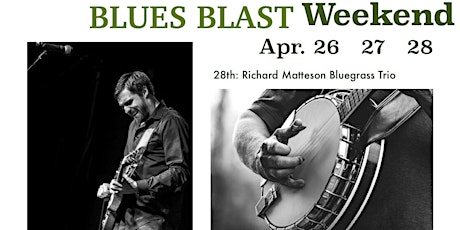 BLUES BLAST WEEKEND: 2 Great Blues Bands Back to Back & Bluegrass on Sunday