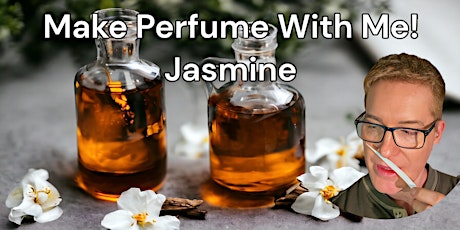 Make Perfume With Me! Jasmine Perfume Making Workshop