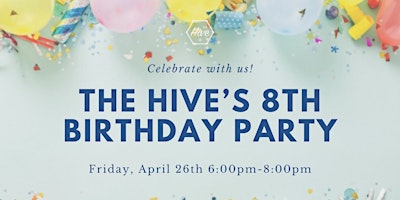The Hive's 8th Birthday Party! primary image
