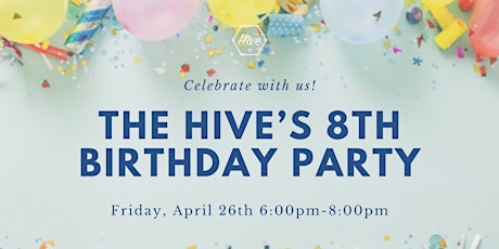 The Hive's 8th Birthday Party!