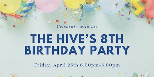 Image principale de The Hive's 8th Birthday Party!