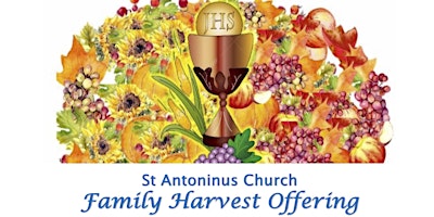 Hauptbild für St Antoninus FAMILY HARVEST OFFERING - choose your date for your offering!