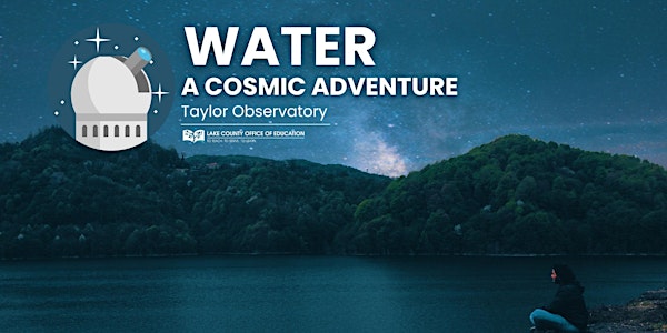 Taylor Observatory -  Water, A Cosmic Adventure