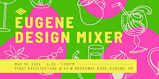 Imagem principal do evento IIDA Oregon Chapter - Eugene Design Mixer hosted by IIDA