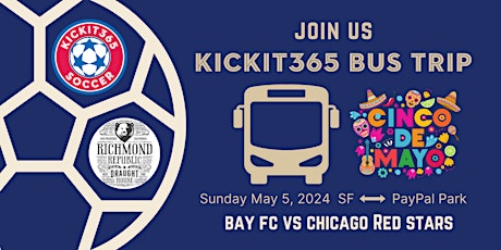 Kickit365 Bus Trip - Bay FC vs Chicago Red Stars