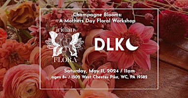 Champagne Blooms:  A Mothers Day Floral Workshop primary image