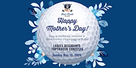 Mother's Day Celebration at Bear Creek Golf Center
