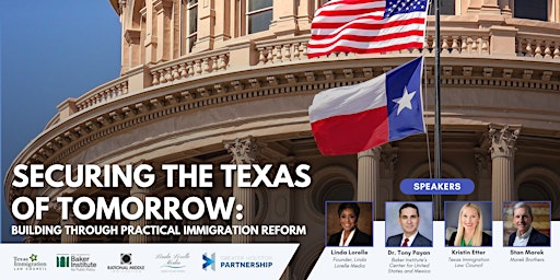 Imagem principal do evento Securing the Texas of Tomorrow: Building through Practical Immigration Reform