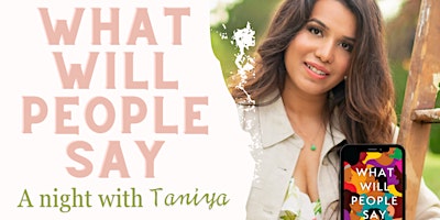 Imagem principal do evento What Will People Say - A night with Taniya