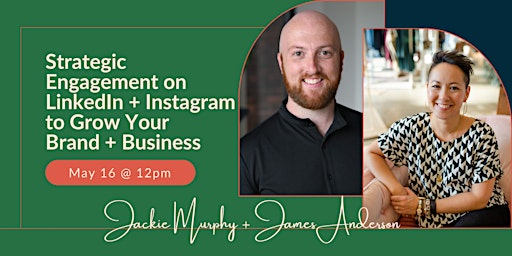 Hauptbild für Strategic Engagement on LinkedIn + Instagram to Grow Your Brand + Business