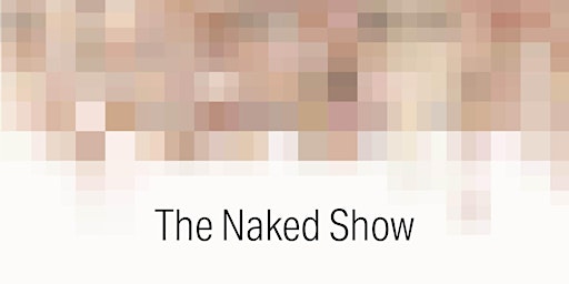 Imagem principal do evento The Naked Show 2nd Thursday Reception