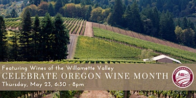 Imagen principal de Celebrate Oregon Wine Month Featuring Wines of the Willamette Valley