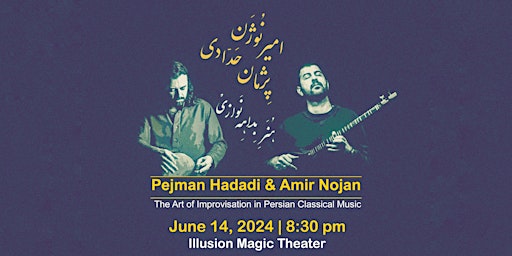Hauptbild für Pejman Hadadi & Amir Nojan | Live in Los Angeles |The Art of Improvisation