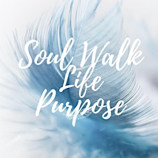 SOUL WALK: LIFE PURPOSE IN THE PARK