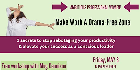 Ambitious Women: Make Work A Drama Free Zone