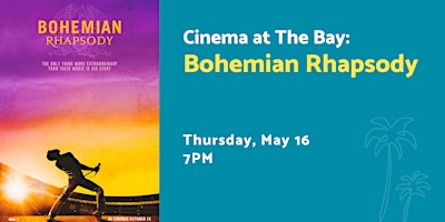Imagem principal do evento Cinema at The Bay: Bohemian Rhapsody