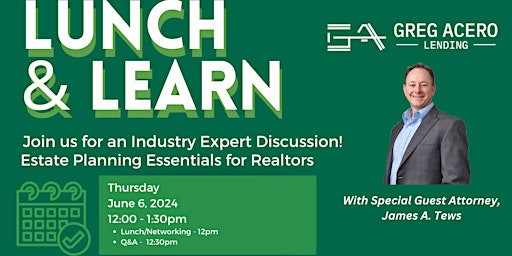 Primaire afbeelding van Lunch & Learn - Elevate Your Expertise: Estate Planning for Realtors