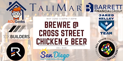 Image principale de BrewRE at Cross Street Chicken & Beer! San Diegos Best Networking Event!