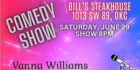 Bill's Steakhouse Comedy Show June 29, 8pm