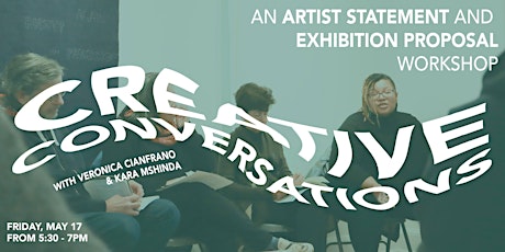 Artist Statement and  Exhibition Proposal Workshop: A Creative Conversation