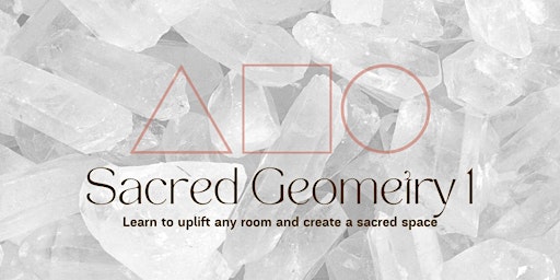 Primaire afbeelding van Sacred Geometry 1 - Creating Sacred Space