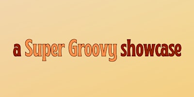 Primaire afbeelding van A Super Groovy Showcase