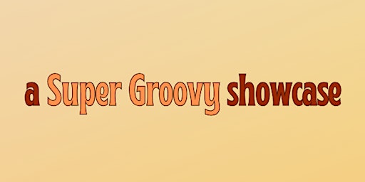 Imagem principal do evento A Super Groovy Showcase