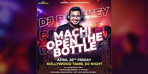 Immagine principale di Machi Open the Bottle - Kollywood Tamil DJ Night - Seattle 