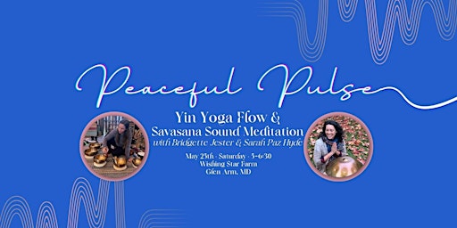Imagem principal do evento Peaceful Pulse: Yin Yoga and Savasana Sound Bath